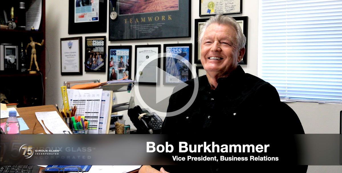 Bob Burkhammer – 25 Years Strong at Giroux Glass
